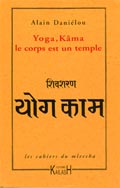 Yoga, Kâma le corps est un temple - Alain Daniélou
